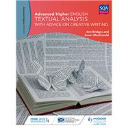 Advanced Higher English: Textual Analysis (With Advice on Creative Writing),9781471883026 Advanced Higher English: Textual Analysis (With Advice on Creative Writing),9781471883026