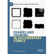 Frames and Framing in Documentary Comics,9783030633028 Frames and Framing in Documentary Comics,9783030633028