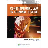 Constitutional Law in Criminal Justice,9781454803041 Constitutional Law in Criminal Justice,9781454803041
