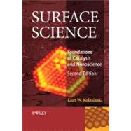 Surface Science : Foundations of Catalysis and Nanoscience,9780470033043 Surface Science : Foundations of Catalysis and Nanoscience,9780470033043