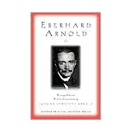 Eberhard Arnold : Writings Selected with an Introduction,9781570753046 Eberhard Arnold : Writings Selected with an Introduction,9781570753046