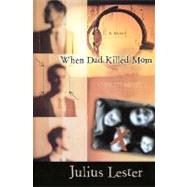 When Dad Killed Mom,9780152163051 When Dad Killed Mom,9780152163051