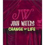 John Waters Change Of Life,9780810943063 John Waters Change Of Life,9780810943063