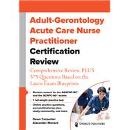 Adult-Gerontology Acute Care Nurse Practitioner Certification Review,9780826193063 Adult-Gerontology Acute Care Nurse Practitioner Certification Review,9780826193063