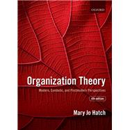 Organization Theory: Modern, Symbolic, and Postmodern Perspectives,9780192513069 Organization Theory: Modern, Symbolic, and Postmodern Perspectives,9780192513069