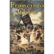 Francisco Goya A Life,9781582433073 Francisco Goya A Life,9781582433073