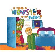 Is There a Monster in My Closet?,9781520003078 Is There a Monster in My Closet?,9781520003078