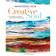 Awakening Your Creative Soul,9781440353079 Awakening Your Creative Soul,9781440353079