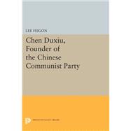 Chen Duxiu, Founder of the Chinese Communist Party,9780691613086 Chen Duxiu, Founder of the Chinese Communist Party,9780691613086