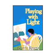 Playing With Light: A Novel,9781558853102 Playing With Light: A Novel,9781558853102