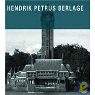 Hendrik Petrus Berlage,9781904313113 Hendrik Petrus Berlage,9781904313113