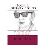Emotional Shades of Life and Love.... Yours and Mine ?: Book 1. Journey Begins.,9781482613117 Emotional Shades of Life and Love.... Yours and Mine ?: Book 1. Journey Begins.,9781482613117