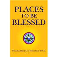 Places to Be Blessed,9781425713126 Places to Be Blessed,9781425713126