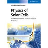 Physics of Solar Cells From Basic Principles to Advanced Concepts,9783527413126 Physics of Solar Cells From Basic Principles to Advanced Concepts,9783527413126