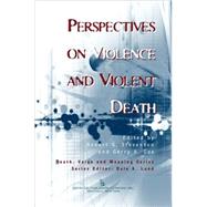 Perspectives on Violence and Violent Death,9780895033130 Perspectives on Violence and Violent Death,9780895033130