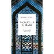 Tocqueville in Arabia,9781641773133 Tocqueville in Arabia,9781641773133