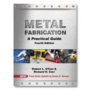 Metal Fabrication: A Practical Guide,9781881113133 Metal Fabrication: A Practical Guide,9781881113133