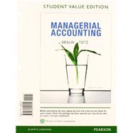 Managerial Accounting, Student Value Edition Plus NEW MyAccountingLab with Pearson eText -- Access Card Package,9780132963145 Managerial Accounting, Student Value Edition Plus NEW MyAccountingLab with Pearson eText -- Access Card Package,9780132963145