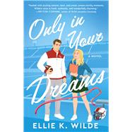 Only in Your Dreams A Novel,9781668093160 Only in Your Dreams A Novel,9781668093160