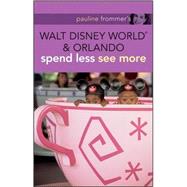 Pauline Frommer's<sup>®</sup> Walt Disney World<sup>®</sup> and Orlando, 2nd Edition,9780470453162 Pauline Frommer's<sup>®</sup> Walt Disney World<sup>®</sup> and Orlando, 2nd Edition,9780470453162