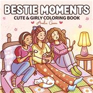 Bestie Moments Cute & Girly Coloring Book,9781964113180 Bestie Moments Cute & Girly Coloring Book,9781964113180