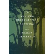 The Man Who Never Stopped Sleeping A Novel,9780805243192 The Man Who Never Stopped Sleeping A Novel,9780805243192