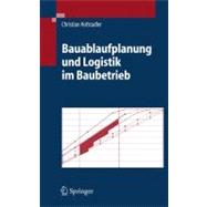 Bauablaufplanung Und Logistik Im Baubetrieb,9783540343202 Bauablaufplanung Und Logistik Im Baubetrieb,9783540343202