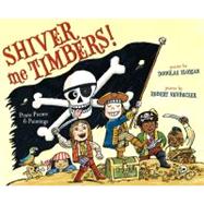 Shiver Me Timbers! Pirate Poems & Paintings,9781442413214 Shiver Me Timbers! Pirate Poems & Paintings,9781442413214