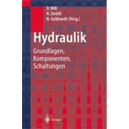 Hydraulik: Grundlagen, Komponenten, Schaltungen,9783540343226 Hydraulik: Grundlagen, Komponenten, Schaltungen,9783540343226