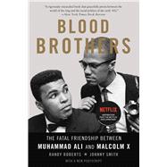 Blood Brothers The Fatal Friendship Between Muhammad Ali and Malcolm X,9780465093229 Blood Brothers The Fatal Friendship Between Muhammad Ali and Malcolm X,9780465093229