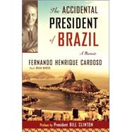 The Accidental President of Brazil: A Memoir,9781586483241 The Accidental President of Brazil: A Memoir,9781586483241