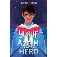Yusuf Azeem Is Not a Hero,9780062943255 Yusuf Azeem Is Not a Hero,9780062943255