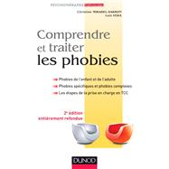 Comprendre et traiter les phobies - 2e édition,9782100563258 Comprendre et traiter les phobies - 2e édition,9782100563258