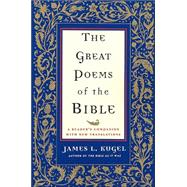 The Great Poems of the Bible; A Reader's Companion with New Translations,9780743253260 The Great Poems of the Bible; A Reader's Companion with New Translations,9780743253260