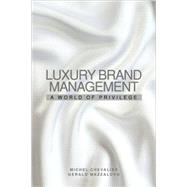 Luxury Brand Management : A World of Privilege,9780470823262 Luxury Brand Management : A World of Privilege,9780470823262