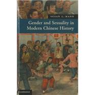 Gender and Sexuality in Modern Chinese History,9781139153270 Gender and Sexuality in Modern Chinese History,9781139153270