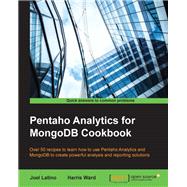 Pentaho Analytics for MongoDB Cookbook,9781783553273 Pentaho Analytics for MongoDB Cookbook,9781783553273