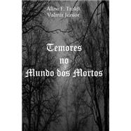 Temores No Mundo Dos Mortos,9781503293274 Temores No Mundo Dos Mortos,9781503293274