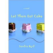 Let Them Eat Cake,9781400073276 Let Them Eat Cake,9781400073276