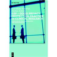 G3P - Good Privacy Protection Practice in Clinical Research,9783110283280 G3P - Good Privacy Protection Practice in Clinical Research,9783110283280