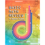 Basic Math Review: For Statistics Students,9781936523290 Basic Math Review: For Statistics Students,9781936523290