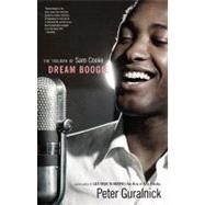 Dream Boogie The Triumph of Sam Cooke,9780316013291 Dream Boogie The Triumph of Sam Cooke,9780316013291