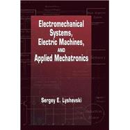 Electromechanical Systems, Electric Machines, and Applied Mechatronics,9781351453295 Electromechanical Systems, Electric Machines, and Applied Mechatronics,9781351453295