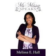 Msmissy Speaks,9781505673296 Msmissy Speaks,9781505673296