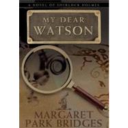 My Dear Watson,9781470833305 My Dear Watson,9781470833305