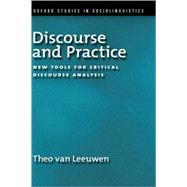 Discourse and Practice New Tools for Critical Analysis,9780195323306 Discourse and Practice New Tools for Critical Analysis,9780195323306