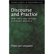 Discourse and Practice New Tools for Critical Discourse Analysis,9780195323313 Discourse and Practice New Tools for Critical Discourse Analysis,9780195323313