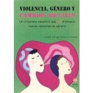 Violencia, género y cambios sociales Un programa educativo que (sí) promueve nuevas relaciones de género,9788497003315 Violencia, género y cambios sociales Un programa educativo que (sí) promueve nuevas relaciones de género,9788497003315