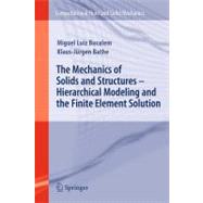 The Mechanics of Solids And Structures-Hierarchical Modeling And The Finite Element Solution,9783540263319 The Mechanics of Solids And Structures-Hierarchical Modeling And The Finite Element Solution,9783540263319