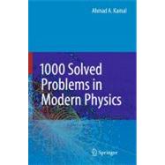 1000 Solved Problems in Modern Physics,9783642043321 1000 Solved Problems in Modern Physics,9783642043321